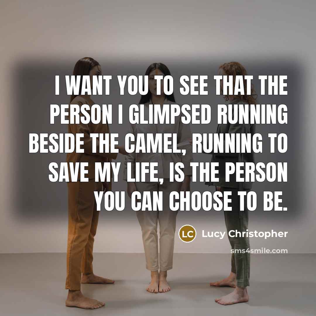 “I want you to see that the person I glimpsed…” quote by Lucy Christopher