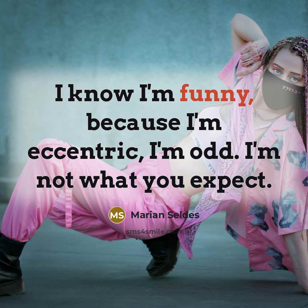 “I know I'm funny, because I'm eccentric, I'm odd. I'm…” quote by Marian Seldes