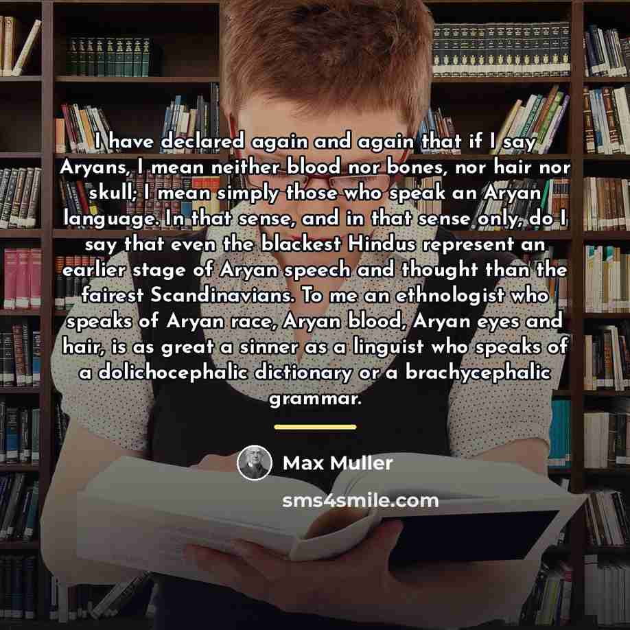 “I have declared again and again that if I say…” quote by Max Muller