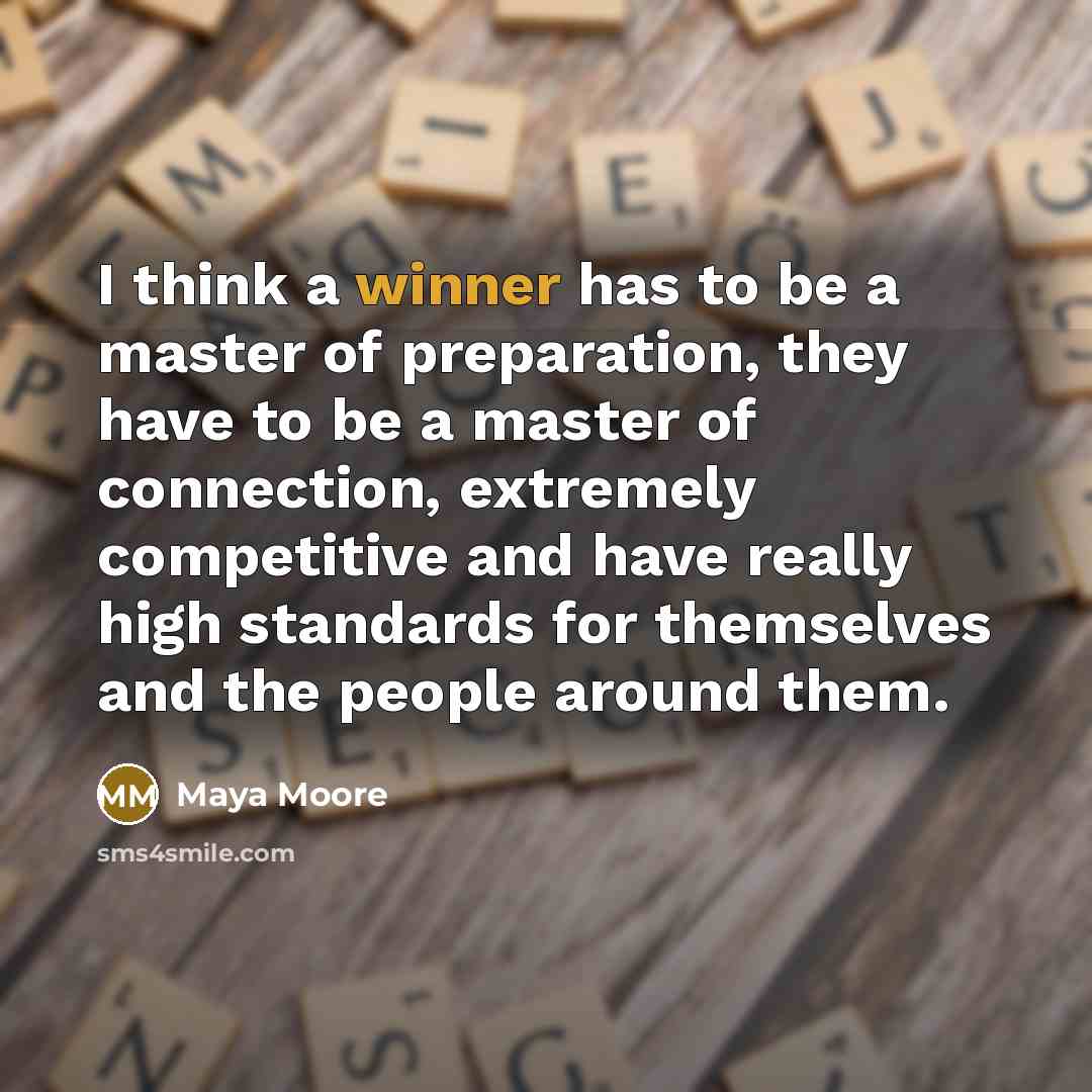“I think a winner has to be a master of…” quote by Maya Moore