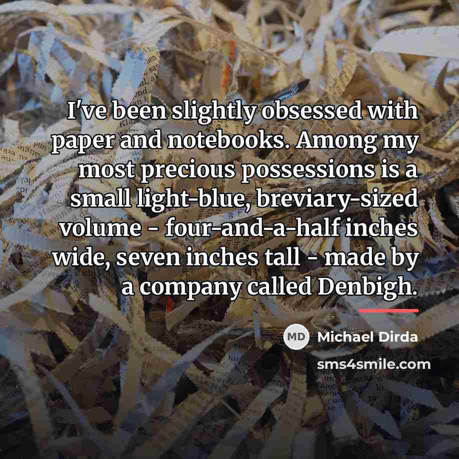 “I've been slightly obsessed with paper and notebooks. Among my…” quote by Michael Dirda