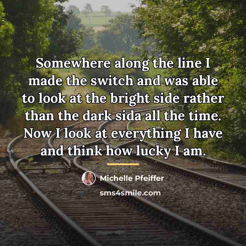 “Somewhere along the line I made the switch and was…” quote by Michelle Pfeiffer
