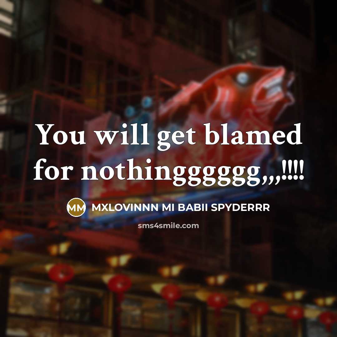 “You will get blamed for nothingggggg,,,!!!!…” quote by MXLOVINNN MI BABII SPYDERRR