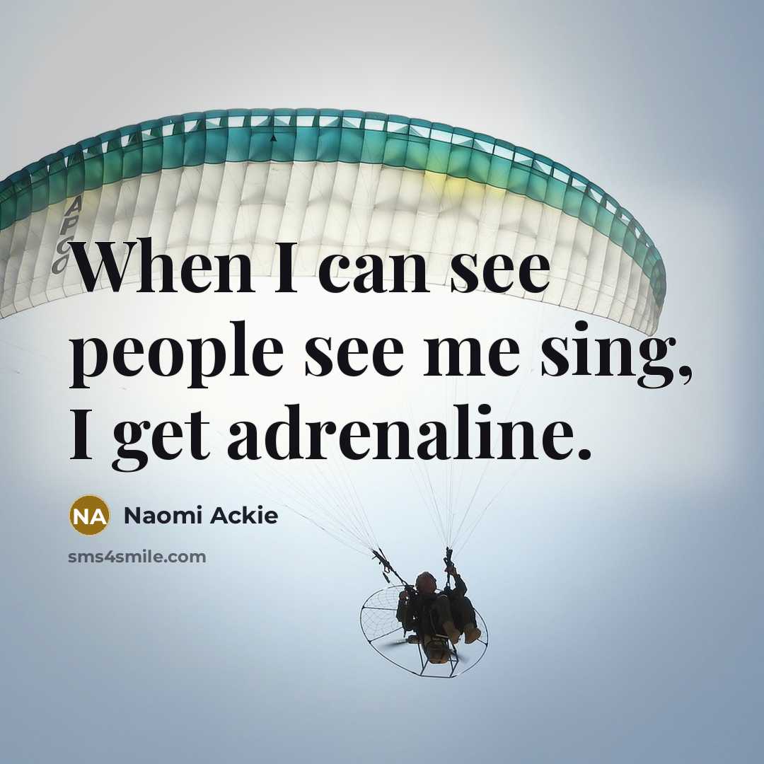 “When I can see people see me sing, I get…” quote by Naomi Ackie