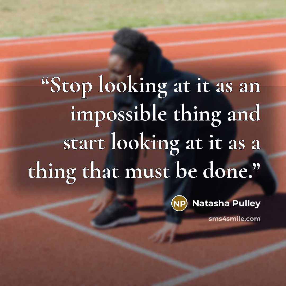 “Stop looking at it as an impossible thing and start looking at it as a thing that must be done.” quote by Natasha Pulley
