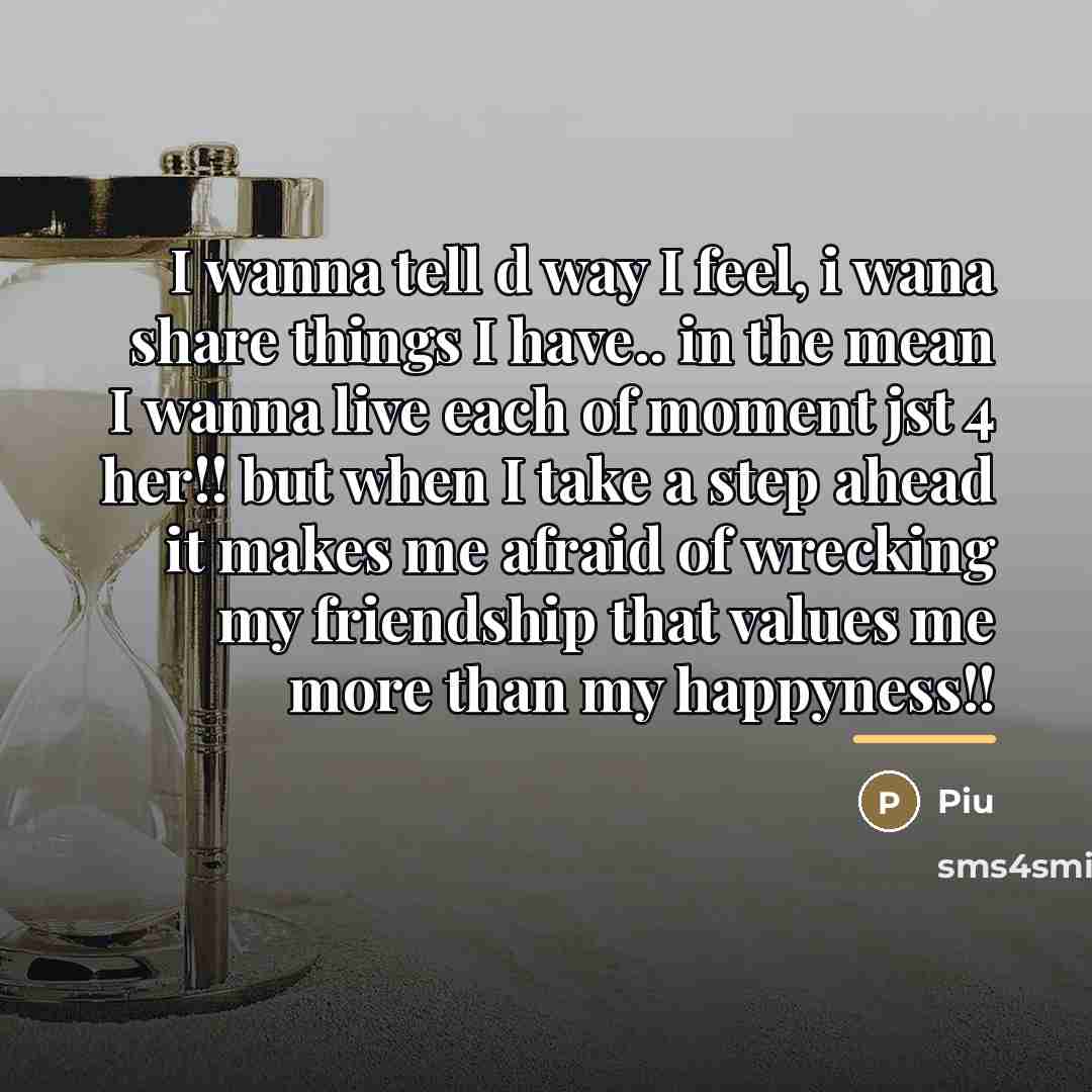 “I wanna tell d way I feel, i wana share…” quote by Piu