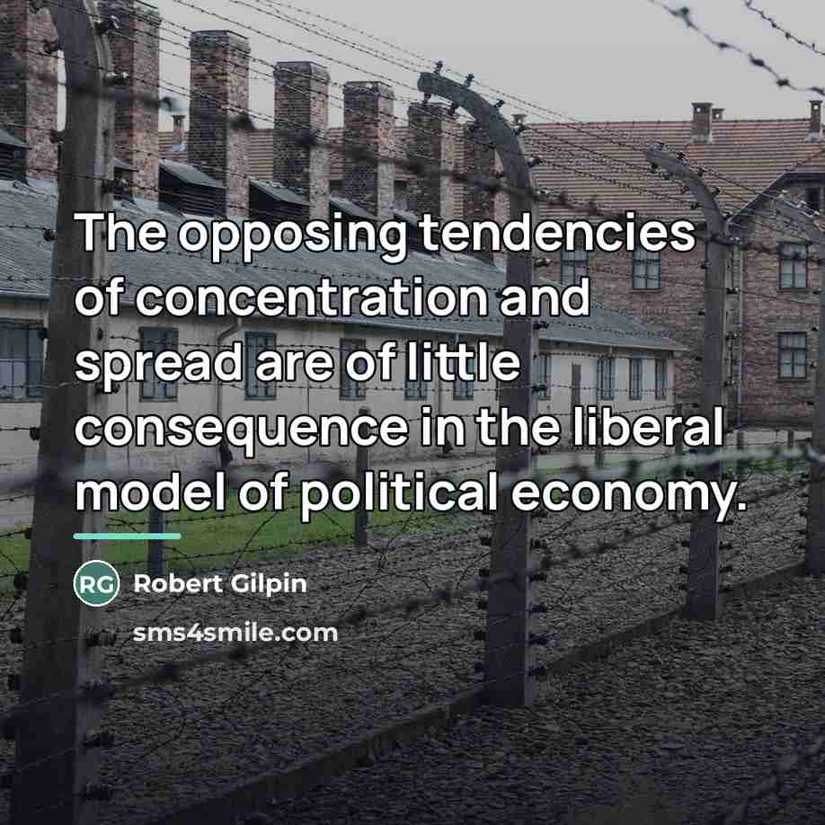 “The opposing tendencies of concentration and spread are of little…” quote by Robert Gilpin