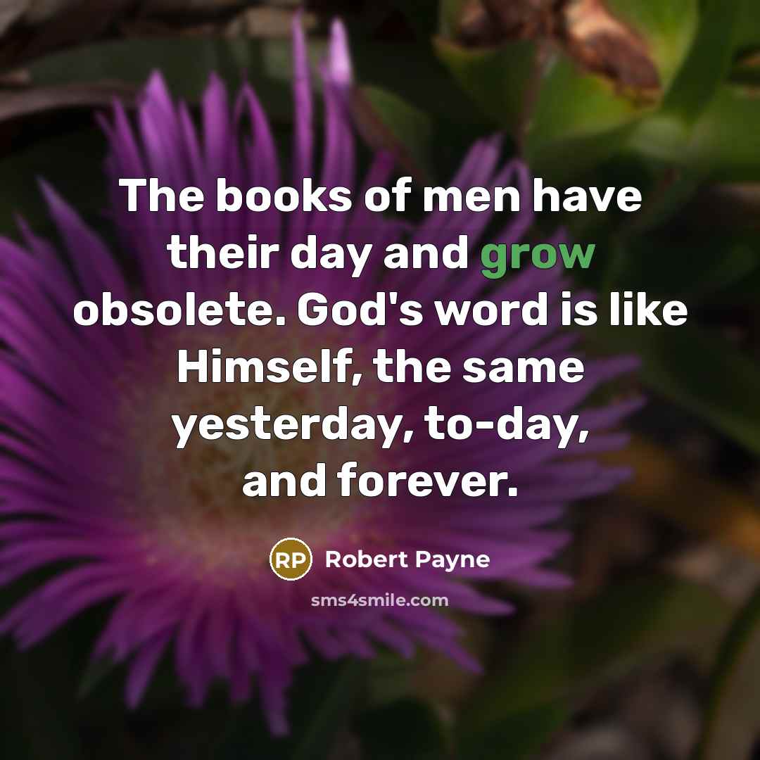 “The books of men have their day and grow obsolete.…” quote by Robert Payne