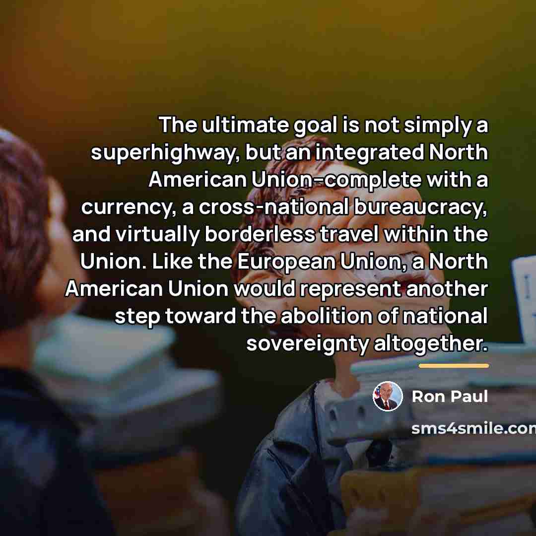 “The ultimate goal is not simply a superhighway, but an…” quote by Ron Paul
