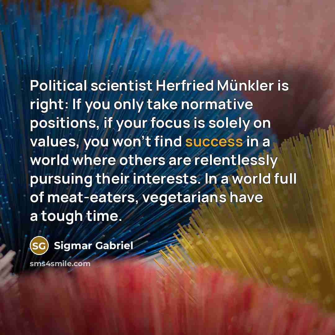 “Political scientist Herfried Münkler is right: If you only take…” quote by Sigmar Gabriel