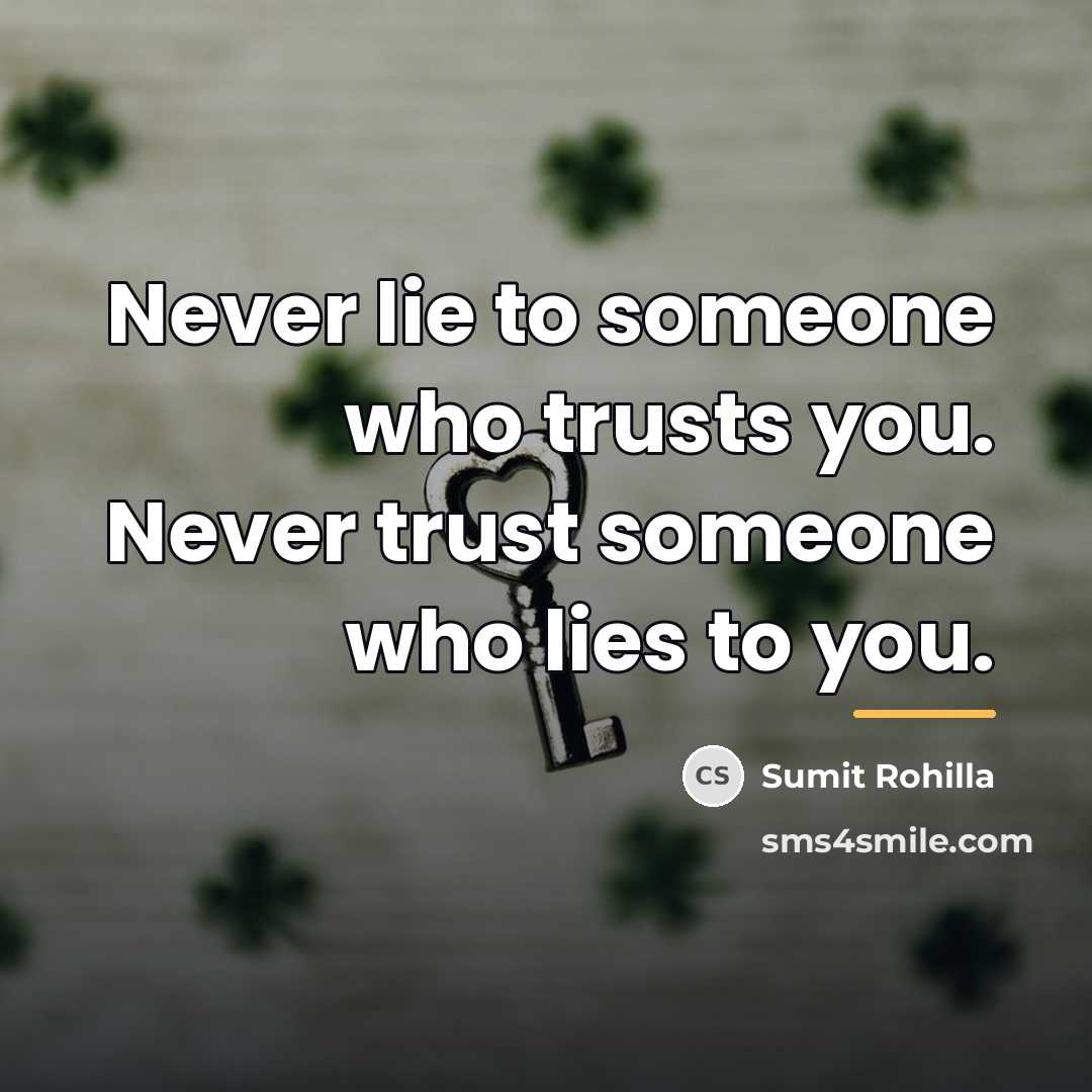 “Never lie to someone who trusts you. Never trust someone…” quote by Sumit Rohilla
