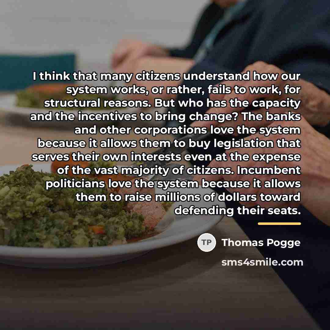 “I think that many citizens understand how our system works,…” quote by Thomas Pogge