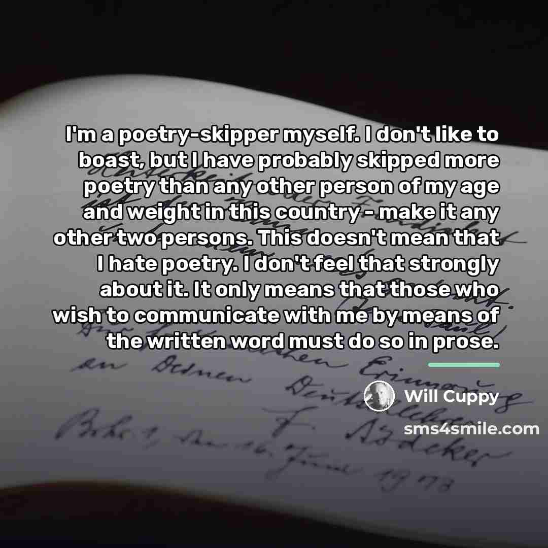 “I'm a poetry-skipper myself. I don't like to boast, but…” quote by Will Cuppy
