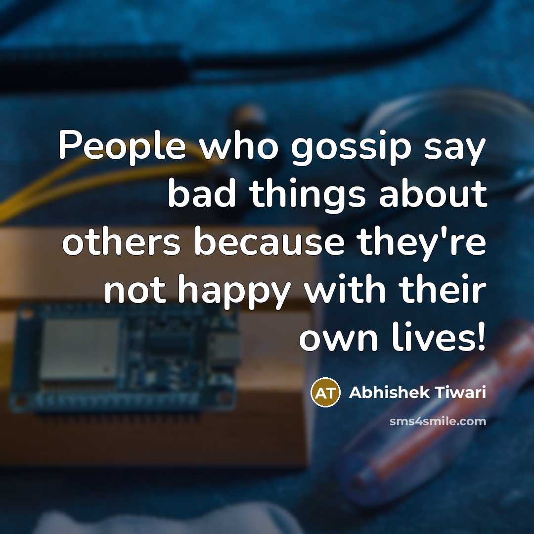 “People who gossip say bad things about others because they're…” quote by Abhishek Tiwari