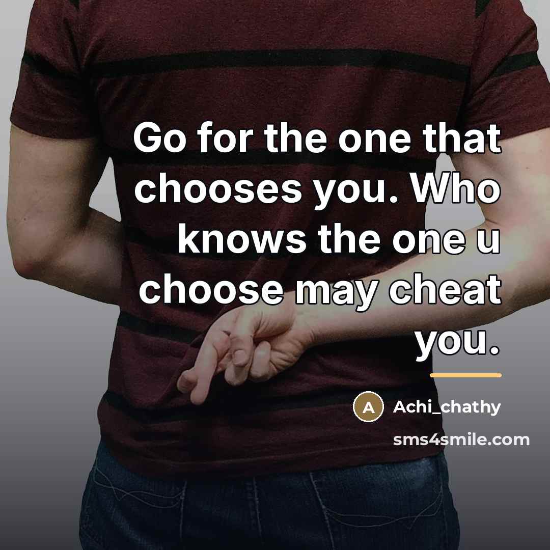“Go for the one that chooses you. Who knows the…” quote by Achi_chathy