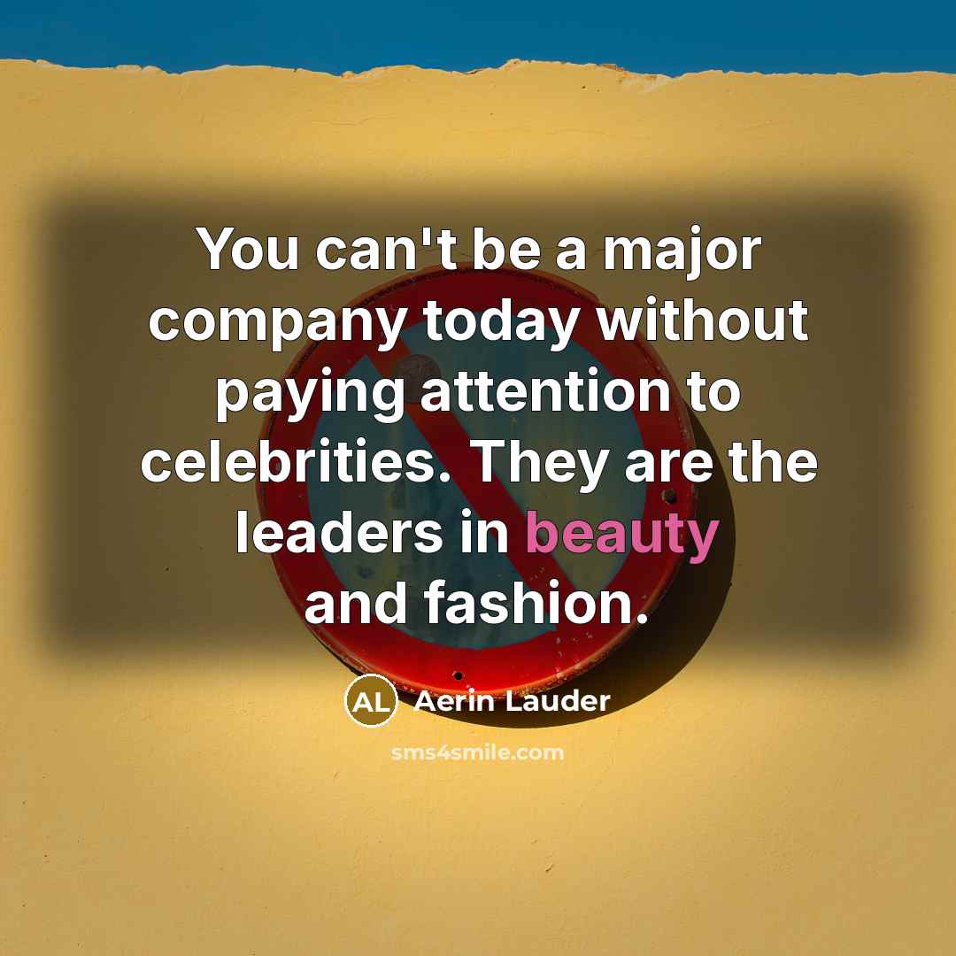“You can't be a major company today without paying attention…” quote by Aerin Lauder