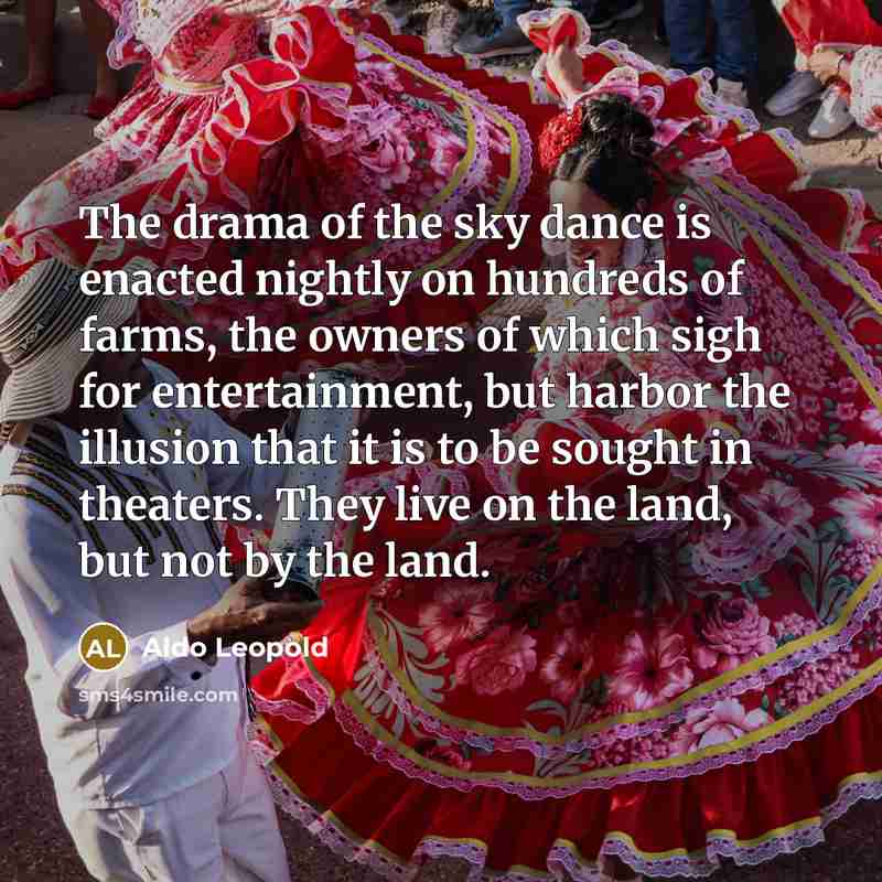 “The drama of the sky dance is enacted nightly on…” quote by Aldo Leopold