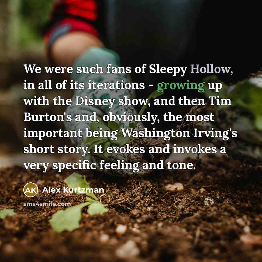 “We were such fans of Sleepy Hollow, in all of…” quote by Alex Kurtzman