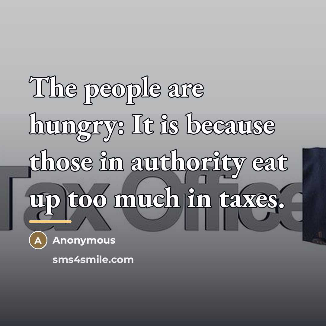 “The people are hungry: It is because those in authority…” quote by Anonymous