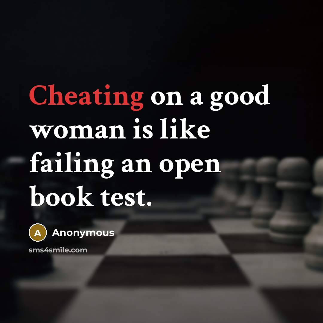“Cheating on a good woman is like failing an open…” quote by Anonymous