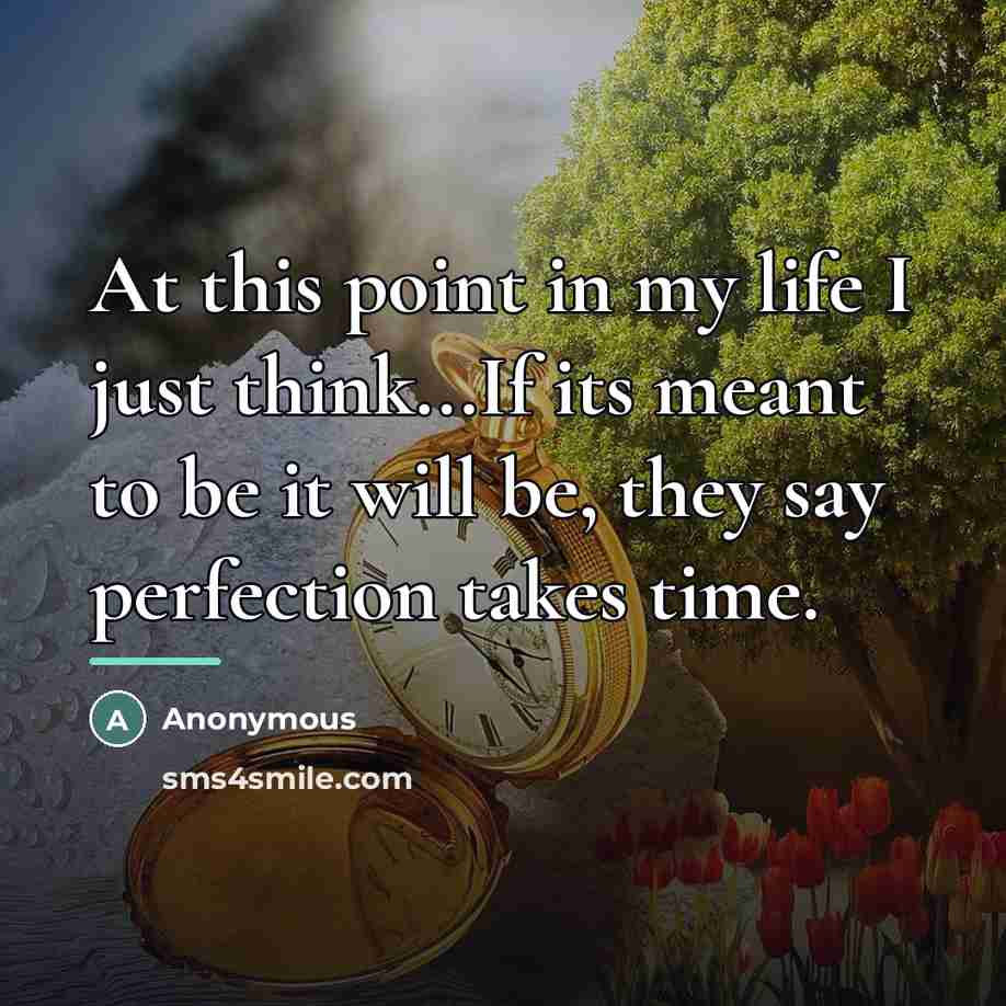 “At this point in my life I just think...If its…” quote by Anonymous