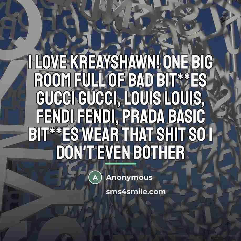 “I love kreayshawn! One big room full of bad bit**es…” quote by Anonymous
