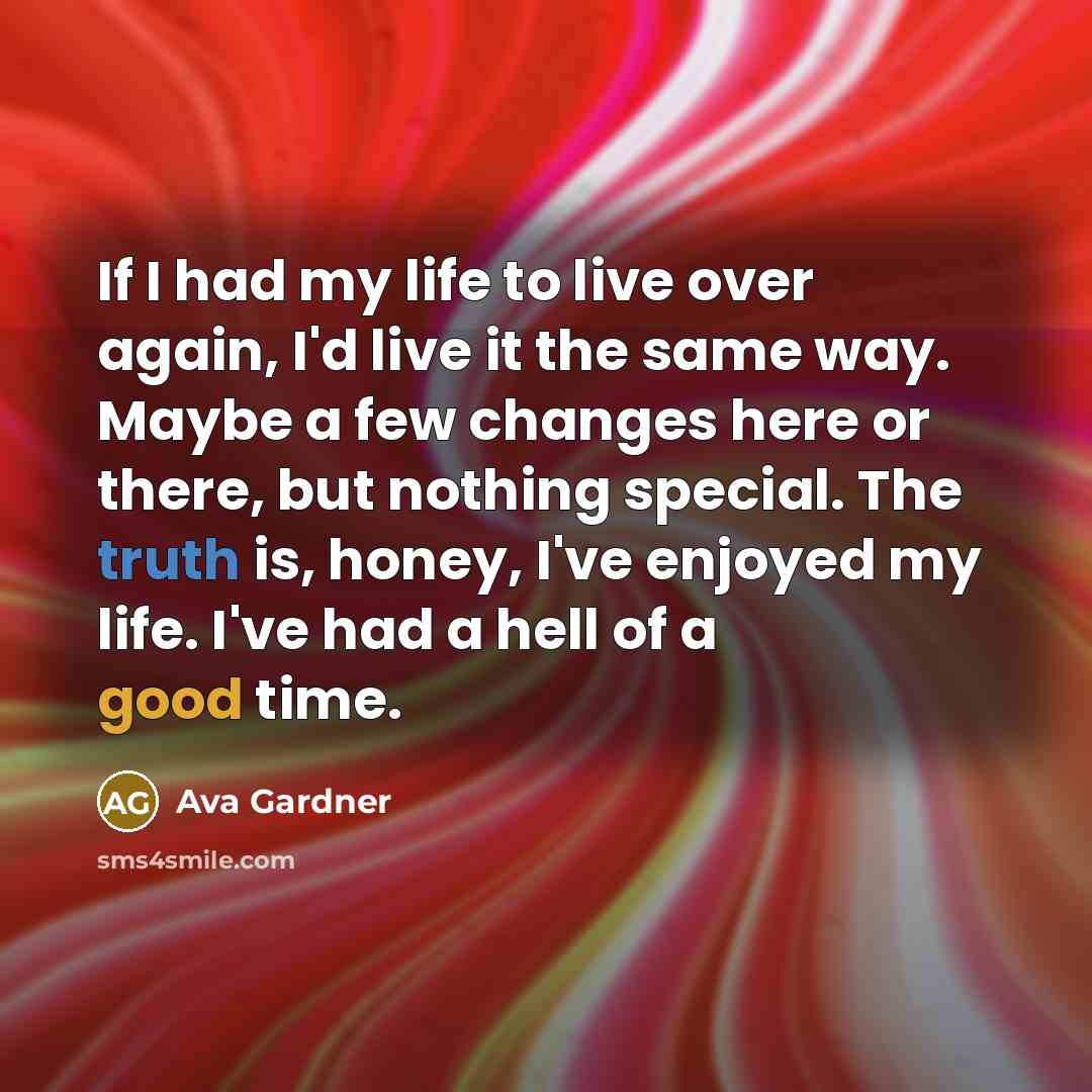 “If I had my life to live over again, I'd…” quote by Ava Gardner
