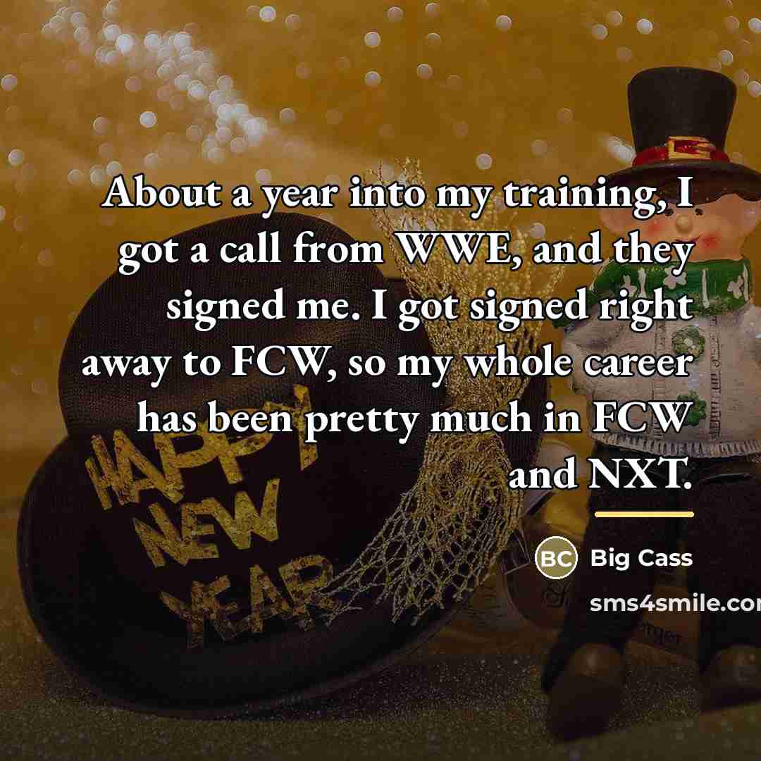 “About a year into my training, I got a call…” quote by Big Cass