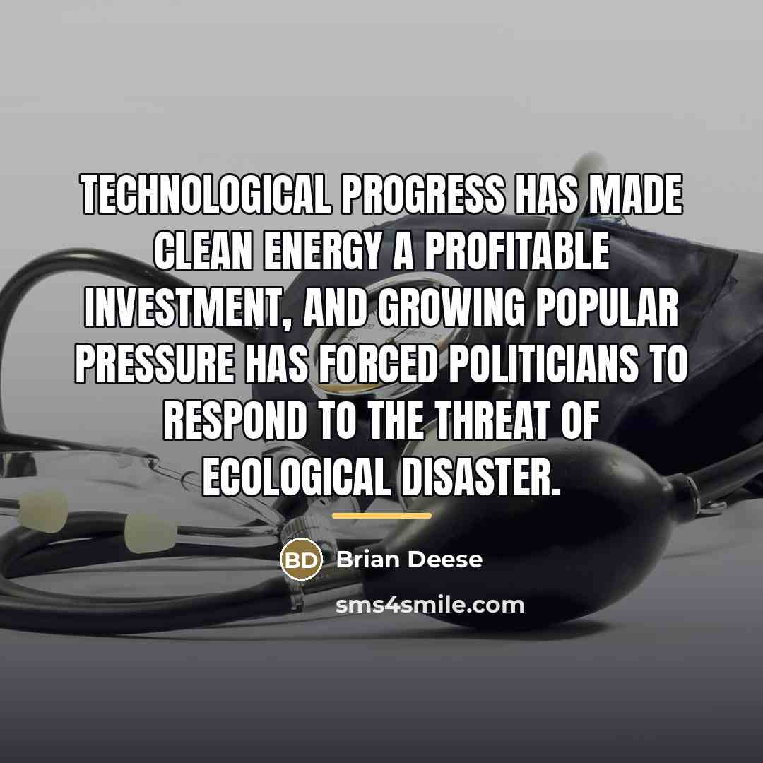“Technological progress has made clean energy a profitable investment, and…” quote by Brian Deese