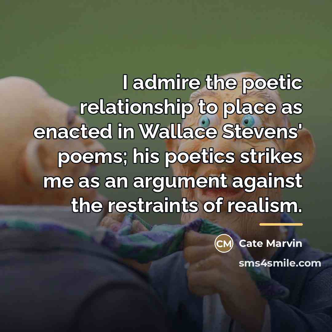 “I admire the poetic relationship to place as enacted in…” quote by Cate Marvin
