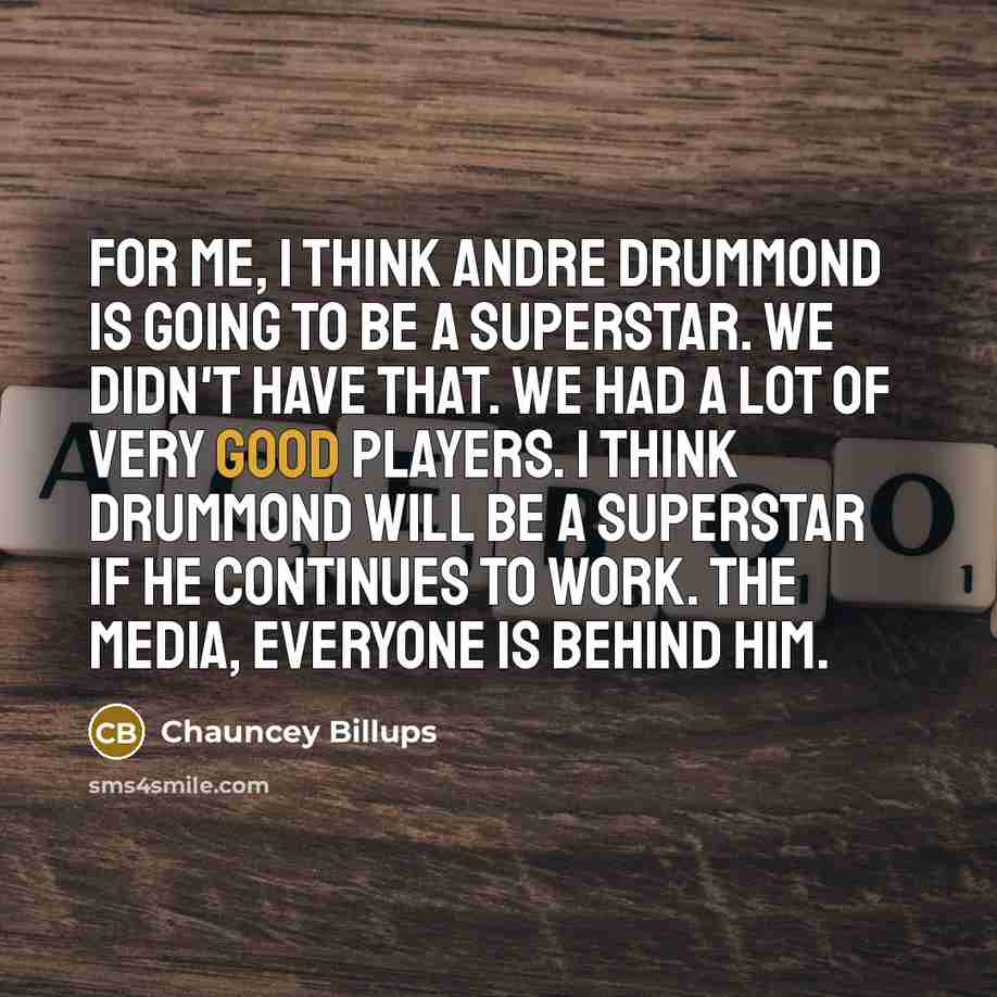 “For me, I think Andre Drummond is going to be…” quote by Chauncey Billups