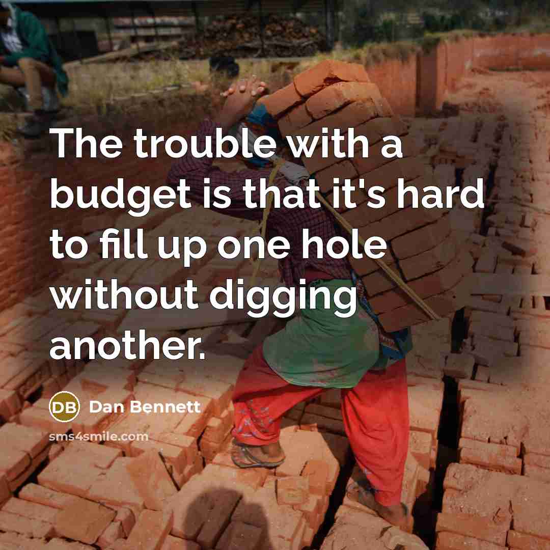 “The trouble with a budget is that it's hard to…” quote by Dan Bennett