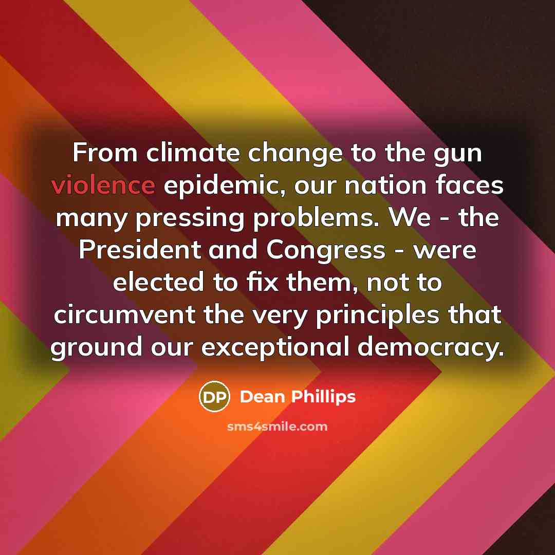 “From climate change to the gun violence epidemic, our nation…” quote by Dean Phillips