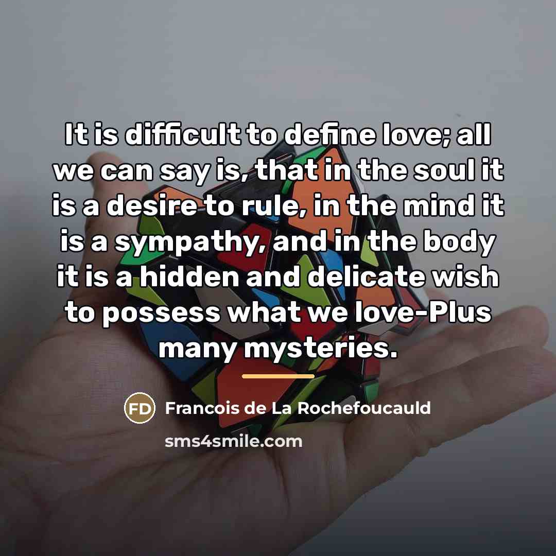 “It is difficult to define love; all we can say…” quote by Francois de La Rochefoucauld