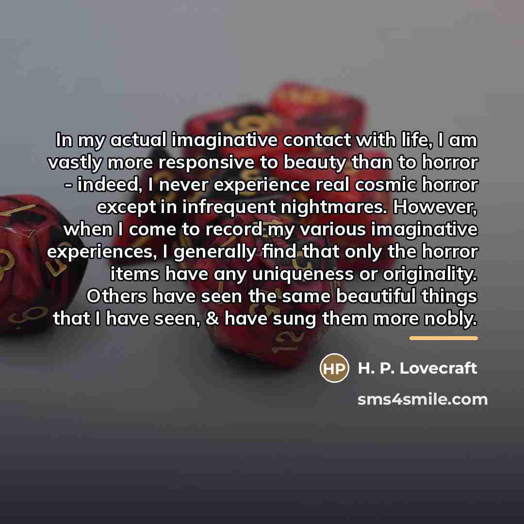 “In my actual imaginative contact with life, I am vastly…” quote by H. P. Lovecraft