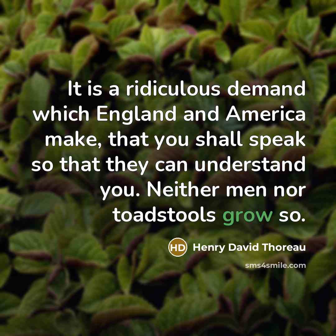 “It is a ridiculous demand which England and America make,…” quote by Henry David Thoreau