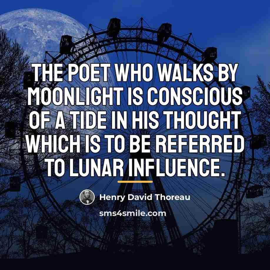 “The poet who walks by moonlight is conscious of a…” quote by Henry David Thoreau