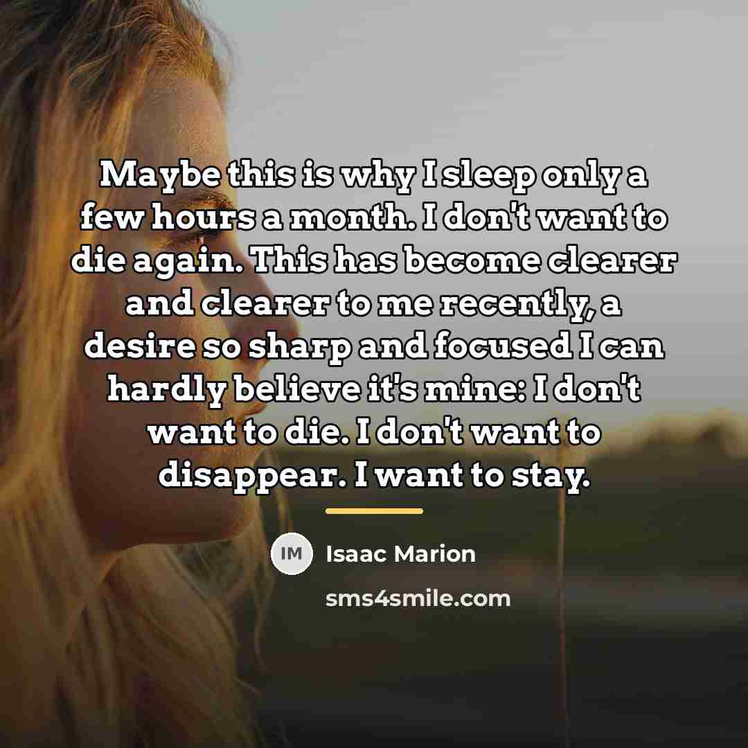 “Maybe this is why I sleep only a few hours…” quote by Isaac Marion
