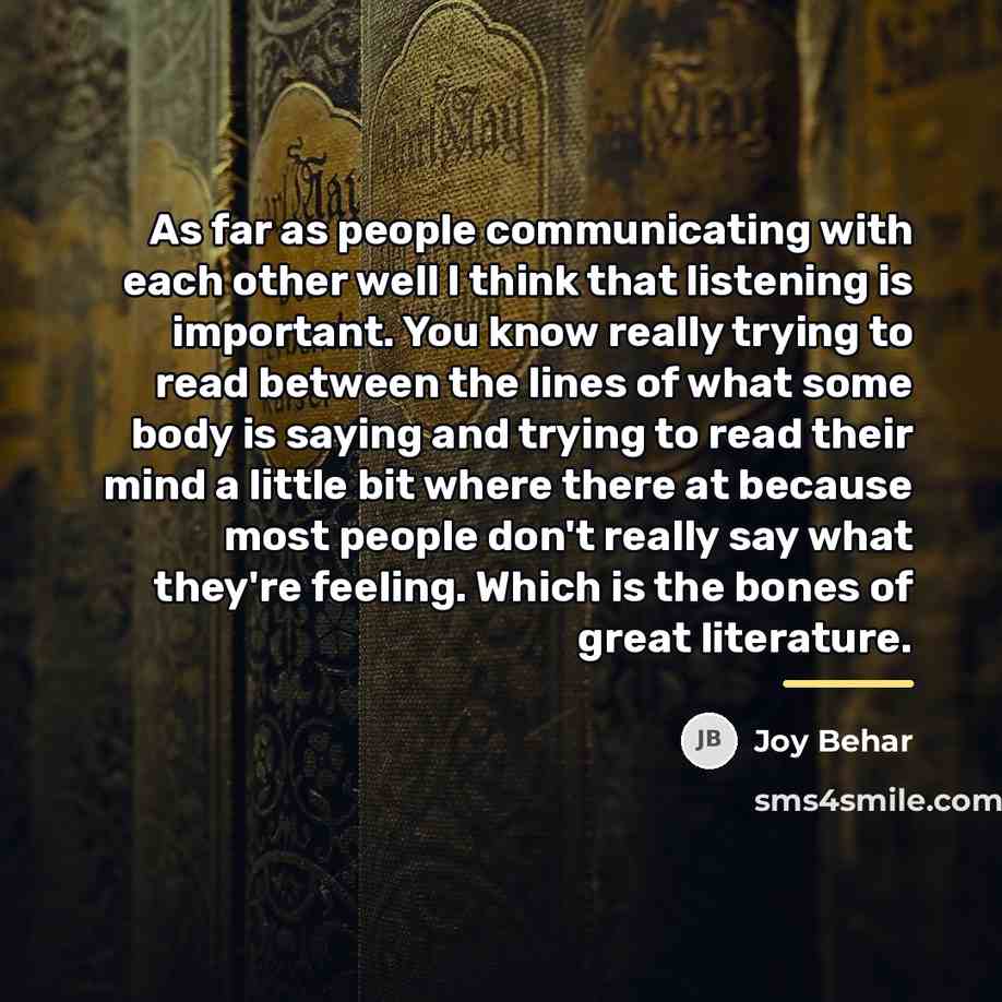 “As far as people communicating with each other well I…” quote by Joy Behar