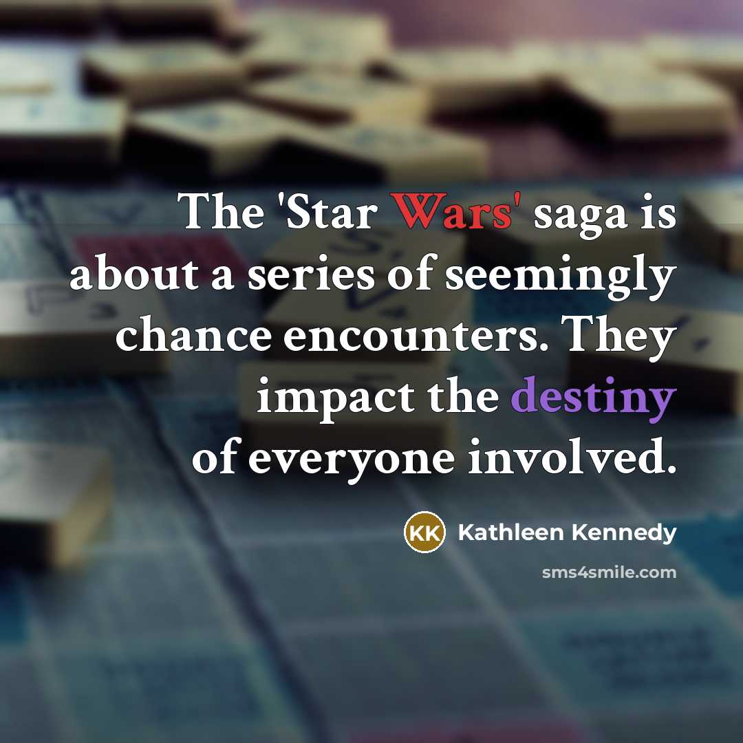 “The 'Star Wars' saga is about a series of seemingly…” quote by Kathleen Kennedy