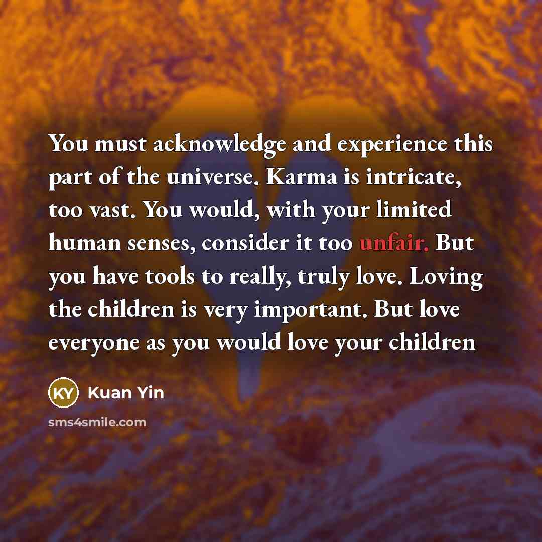 “You must acknowledge and experience this part of the universe.…” quote by Kuan Yin
