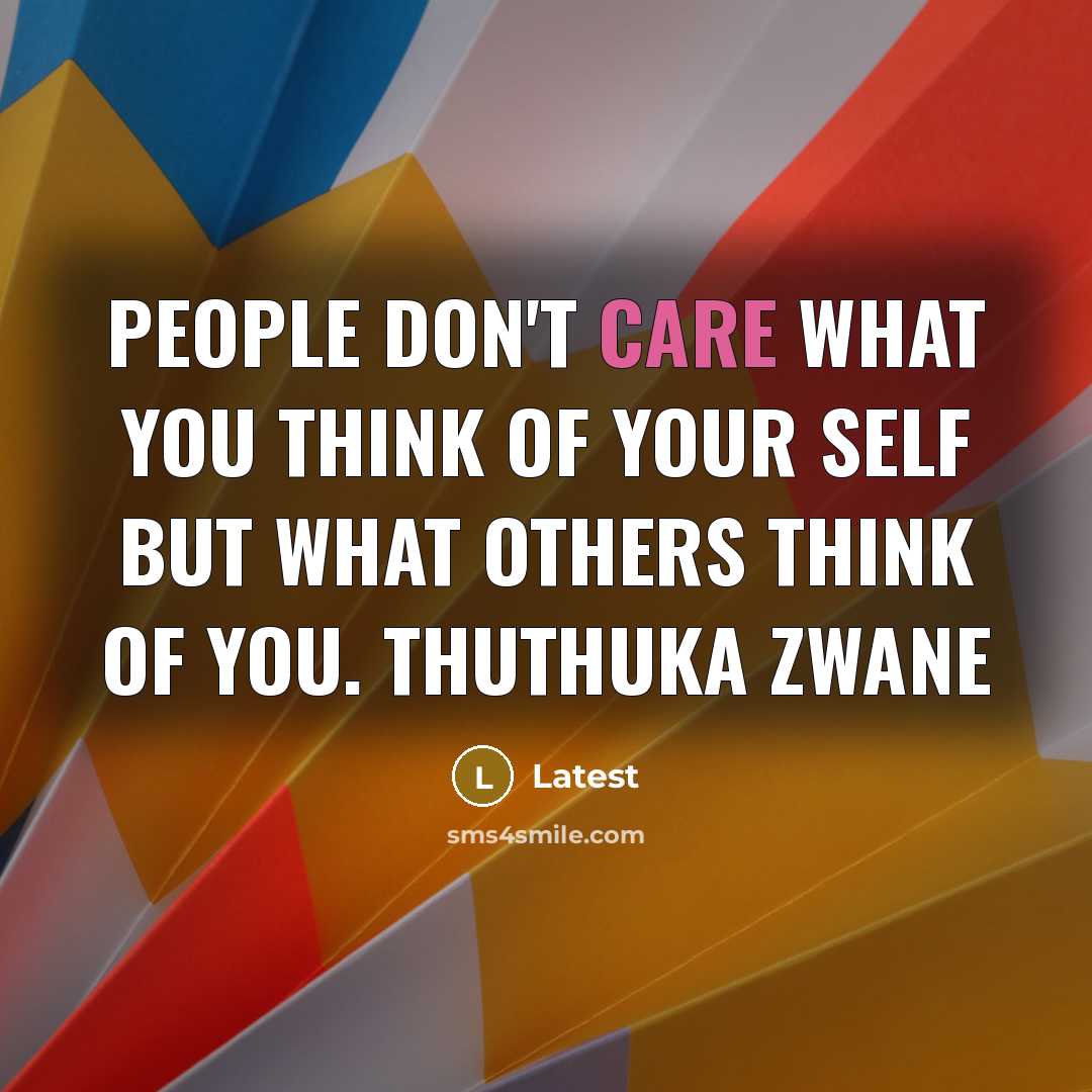 “People don't care what you think of your self but…” quote by Latest