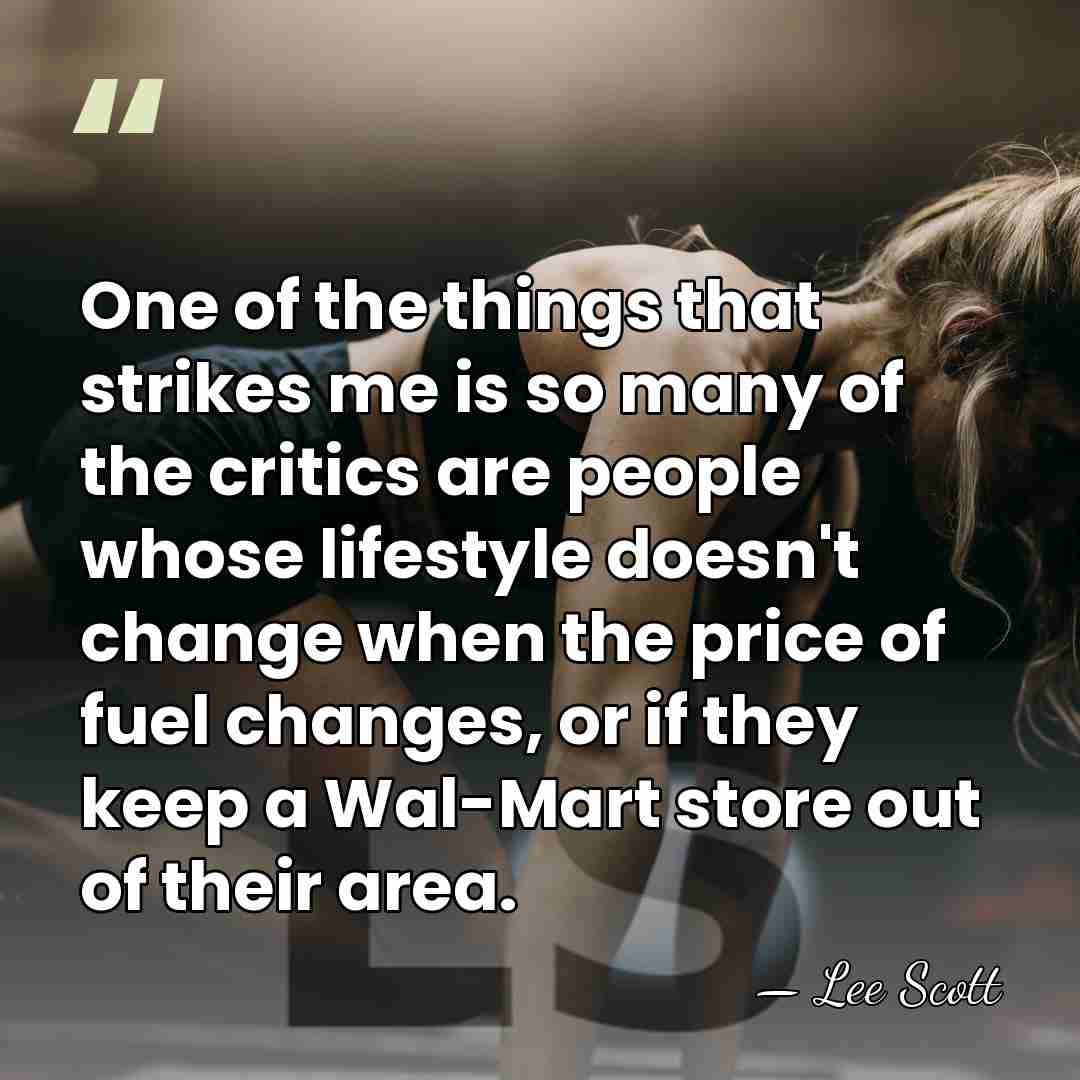 One of the things that strikes me is so many of the&hellip; - Lee Scott