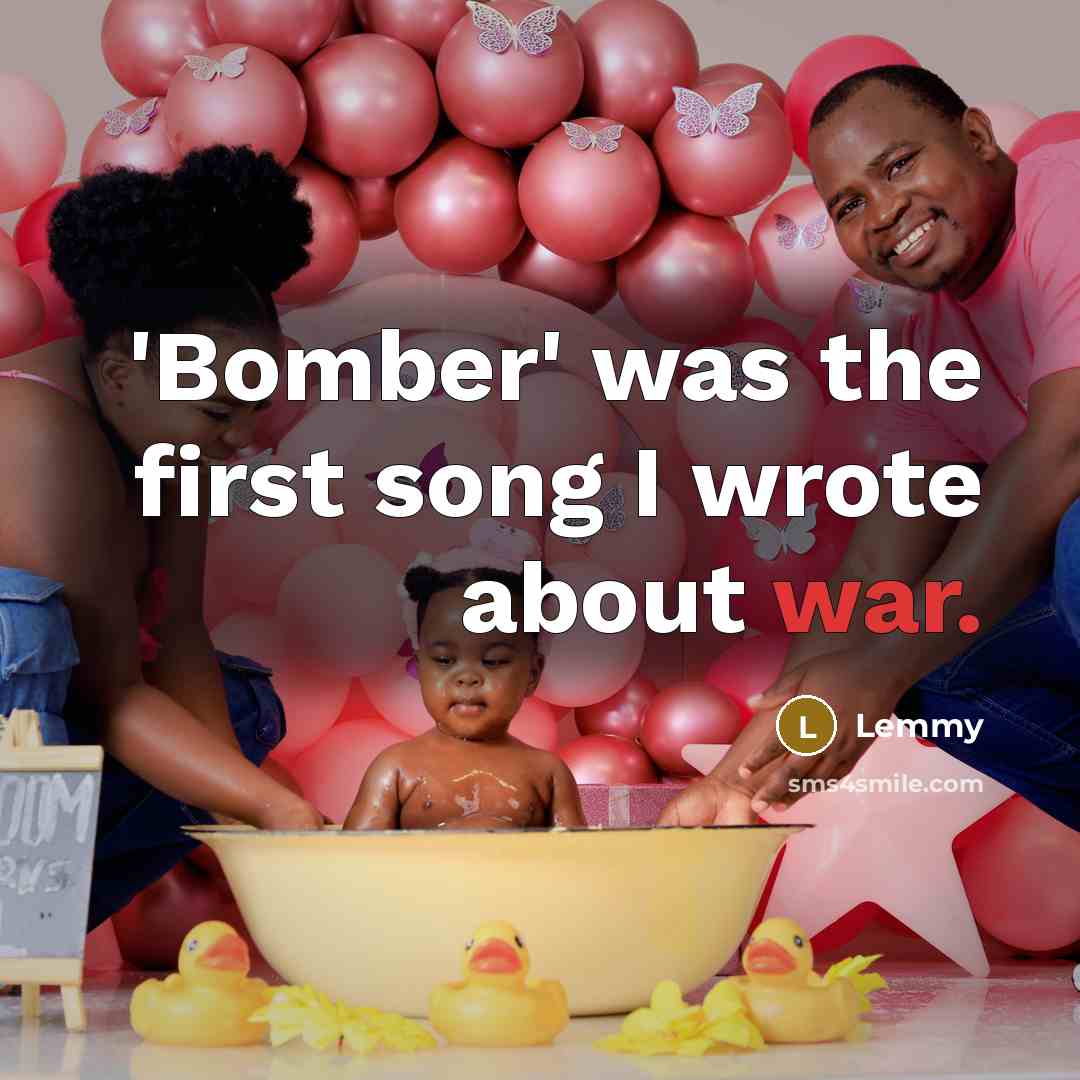 “'Bomber' was the first song I wrote about war.…” quote by Lemmy
