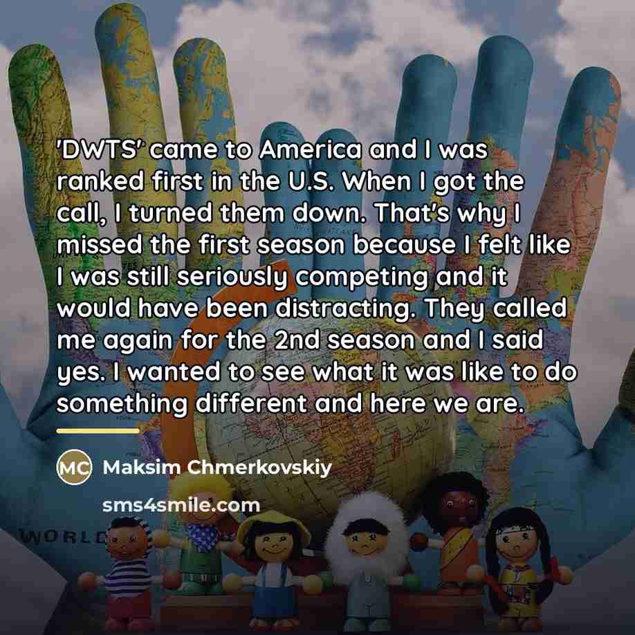 “'DWTS' came to America and I was ranked first in…” quote by Maksim Chmerkovskiy