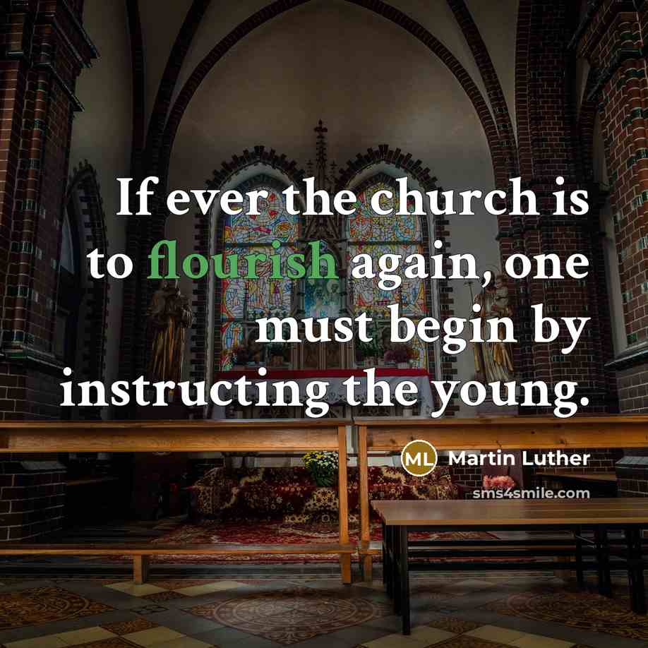 “If ever the church is to flourish again, one must…” quote by Martin Luther