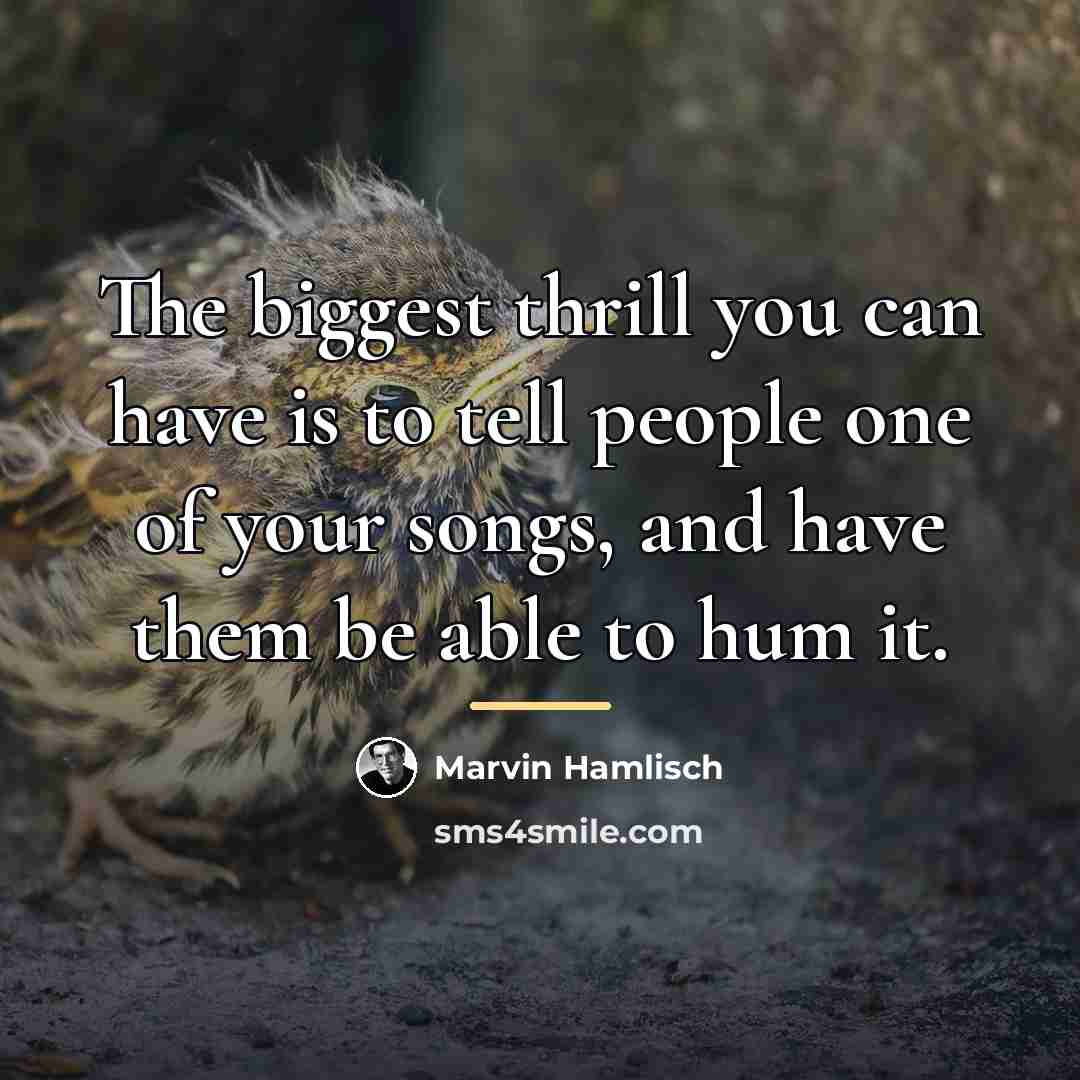 “The biggest thrill you can have is to tell people…” quote by Marvin Hamlisch