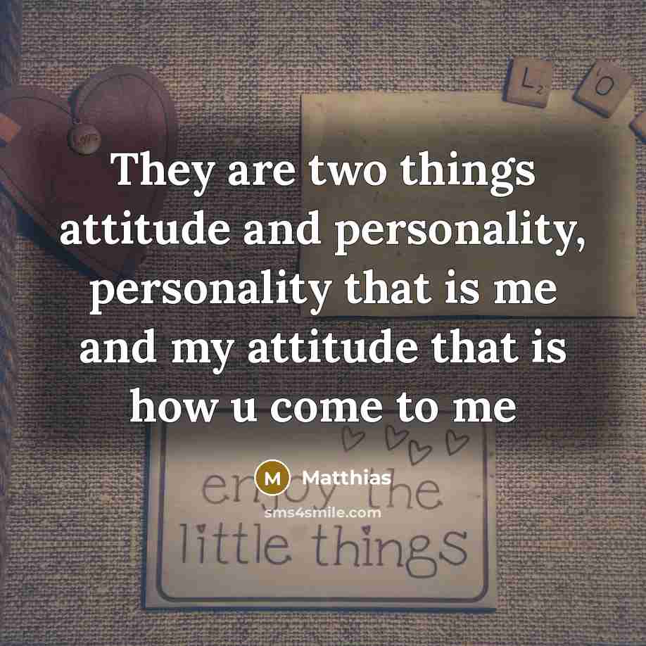 “They are two things attitude and personality, personality that is…” quote by Matthias