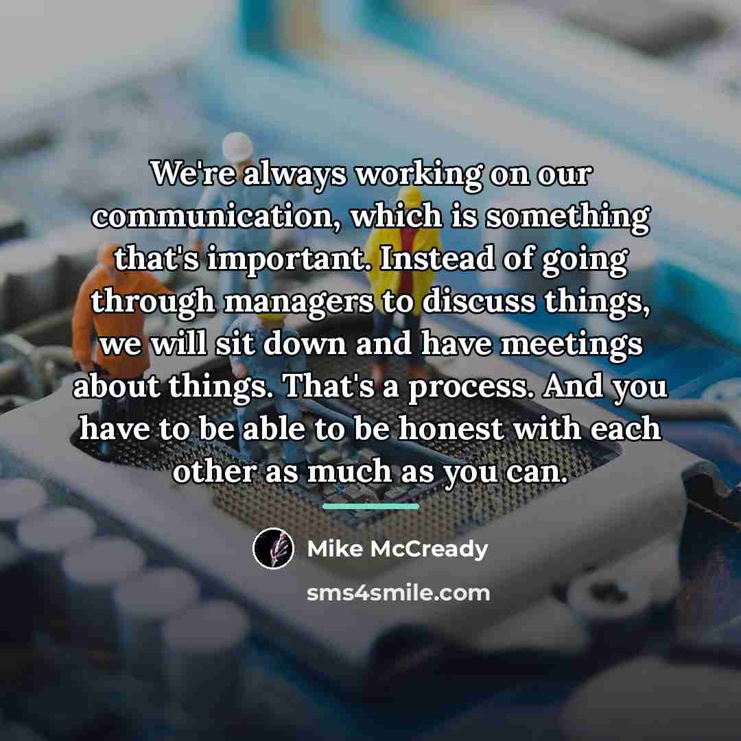 “We're always working on our communication, which is something that's…” quote by Mike McCready