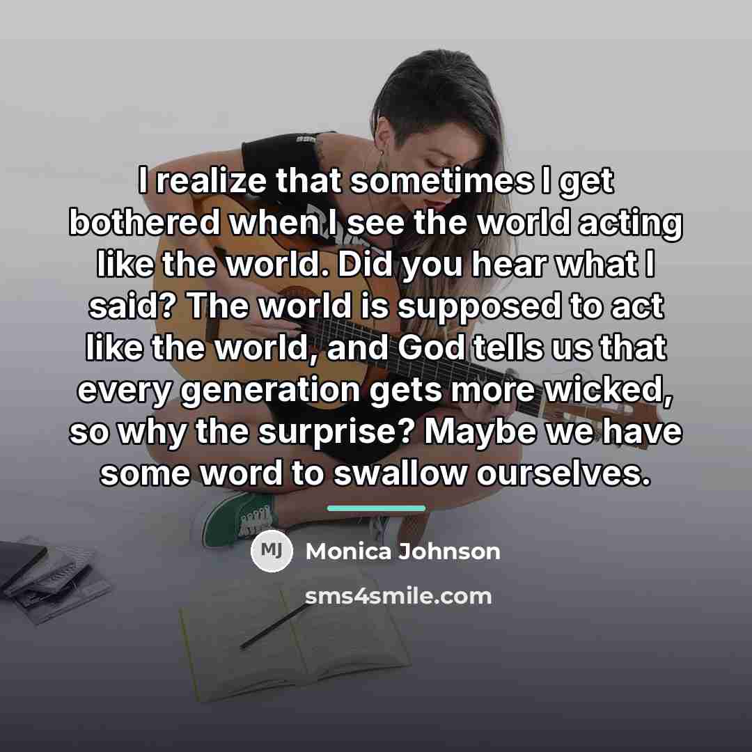 “I realize that sometimes I get bothered when I see…” quote by Monica Johnson
